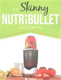 The Skinny Nutribullet Recipe Book