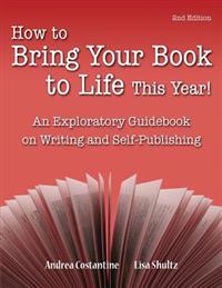 How to Bring Your Book to Life This Year: An Exploratory Guidebook on Writing and Self-Publishing