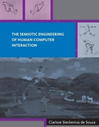 The Semiotic Engineering of Human-computer Interaction