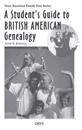A Student's Guide to British American Genealogy