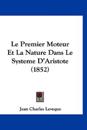 Le Premier Moteur Et La Nature Dans Le Systeme D'Aristote (1852)