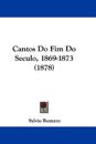 Cantos Do Fim Do Seculo, 1869-1873