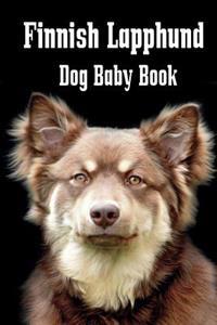 Finnish Lapphund Dog Baby Book: A Baby Book to Document Your Dog's Life as It Happens!