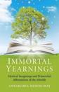 Immortal Yearnings – Mystical Imaginings and Primordial Affirmations of the Afterlife