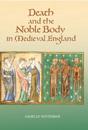 Death and the Noble Body in Medieval England