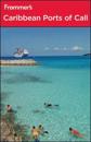 Frommer's Caribbean Ports of Call, 8th Edition