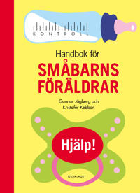 Handbok för småbarnsföräldrar - Gunnar Jägberg, Kristofer Kebbon | Mejoreshoteles.org