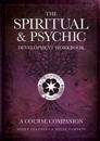 The Spiritual & Psychic Development Workbook - A Course Companion