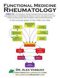 Functional Medicine Rheumatology V3.5: Functional Inflammology, Volume 1: Addendum and Clinical Applications