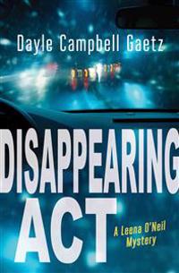 Disappearing ACT: A Leena O'Neil Mystery