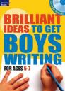 Brilliant Ideas to Get Boys Writing 5-7