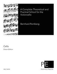 A Complete Theoretical and Practical School for the Violoncello