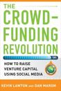 The Crowdfunding Revolution:  How to Raise Venture Capital Using Social Media