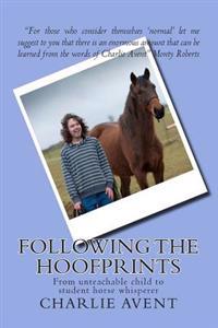 Following the Hoofprints: From Un-Teachable Child to Student Horse Whisperer