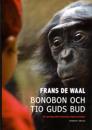Bonobon och tio guds bud : På jakt efter humanism bland primater