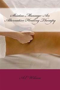 Shiatsu Massage an Alternative Healing Therapy