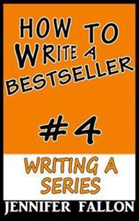 How to Write a Bestseller: Writing a Series