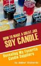 How to Make A Great Soy Jar Candle