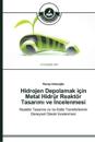 Hidrojen Depolamak için Metal Hidrür Reaktör Tasarimi ve Incelenmesi