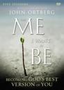 The Me I Want to Be: A DVD Study: Becoming God's Best Version of You