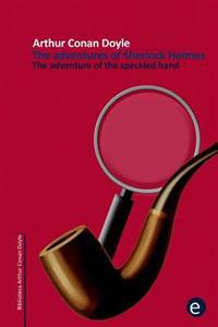 The Adventure of the Speckled Band: The Adventures of Sherlock Holmes