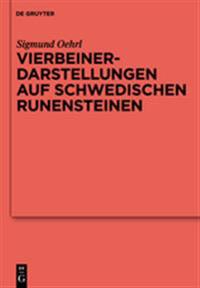 Vierbeinerdarstellungen Auf Schwedischen Runensteinen: Studien Zur Nordgermanischen Tier- Und Fesselungsikonografie