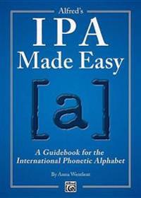 Alfred's IPA Made Easy: A Guidebook for the International Phonetic Alphabet