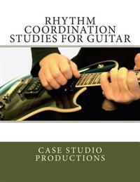 Rhythm Coordination Studies for Guitar