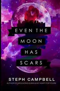 Even the Moon Has Scars