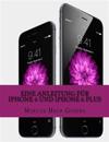 Eine Anleitung Für iPhone 6 Und iPhone 6 Plus: Das Inoffizielle Handbuch Für Das iPhone Und IOS 8 (Inklusive iPhone 4s, iPhone 5, 5s Und 5c)