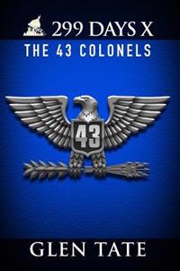 299 Days: The 43 Colonels