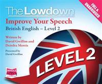 Lowdown: improve your speech - british english