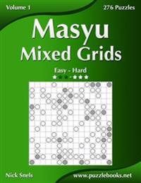 Masyu Mixed Grids - Easy to Hard - Volume 1 - 276 Puzzles