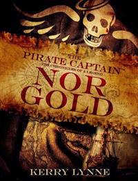 The Pirate Captain, Nor Gold