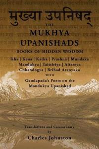 The Mukhya Upanishads: Books of Hidden Wisdom