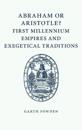 Abraham or Aristotle? First Millennium Empires and Exegetical Traditions