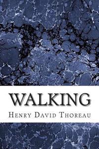 Walking: (Henry David Thoreau Classics Collection)