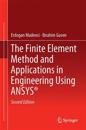 The Finite Element Method and Applications in Engineering Using ANSYS®