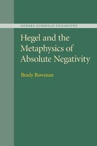 Hegel and the Metaphysics of Absolute Negativity