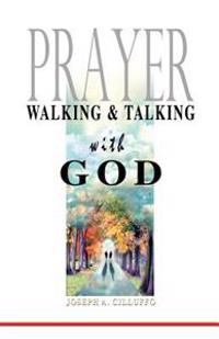 Prayer: Walking and Talking with God