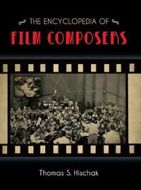 The Encyclopedia of Film Composers