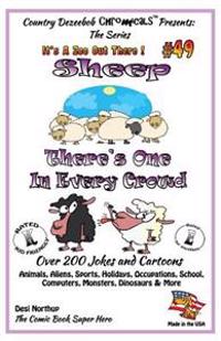 Sheep - There's One in Every Crowd - Over 200 Jokes + Cartoons - Animals, Aliens, Sports, Holidays, Occupations, School, Computers, Monsters, Dinosaur