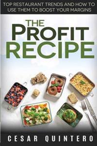 The Profit Recipe: Top Restaurant Trends and How to Use Them to Boost Your Margins
