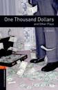Oxford Bookworms Library: Level 2:: One Thousand Dollars and Other Plays