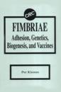 Fimbriae Adhesion, Genetics, Biogenesis, and Vaccines