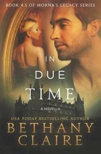 In Due Time (a Novella)
