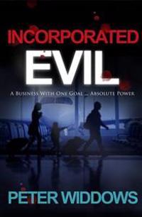 Incorporated evil - a business with one goal ... absolute power