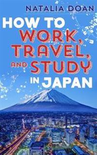 How to Work, Travel, and Study in Japan