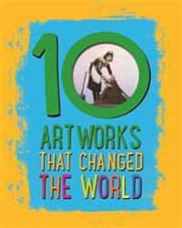 Artworks That Changed the World
