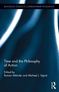 Time and the Philosophy of Action